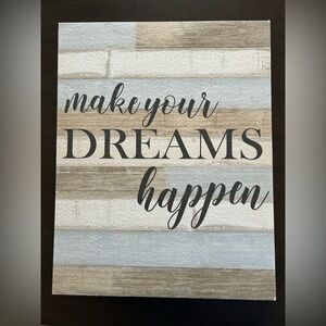 Make your dreams happen sign